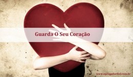 Guarde o seu coração